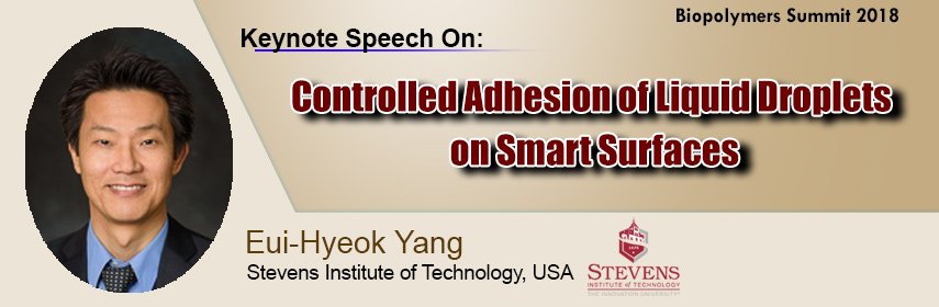 biopolymers2019's tweet image. More
Eui-Hyeok Yang from Stevens Institute of Technology, USA speech on &quot;Controlled Adhesion of Liquid Droplets on Smart Surfaces&quot; Biopolymers Summit 2018,Japan, Osaka. 
#Biopolymers #polymerchemistry #smartpolymers #stevensinstitute #japan #keynotespeaker # microfluidics
