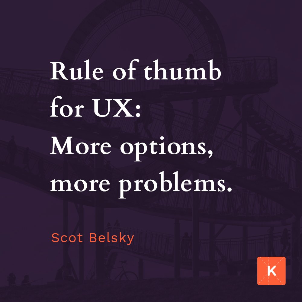 KonceptApp's tweet photo. More choices and features typically don't result in higher user satisfaction. It's quite the opposite! #design #UI #usability #ux https://t.co/5XcH2NTXVM