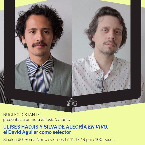 elDaVIDAguilar's tweet photo. Este viernes 17 es la primera FIESTA DISTANTE del colectivo @NucleoDistante. Tocarán mis amigos @silvadealegria y @UlisesHadjis y yo andaré disque poniendo música 😳. ¡Cáiganle! https://t.co/Bnm7ZluXNw