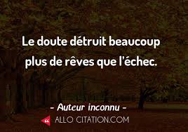 1001 Citations Com En Twitter Le Doute Detruit Beaucoup Plus De Reves Que L Echec Citation Anonyme Aphorismes Maximes