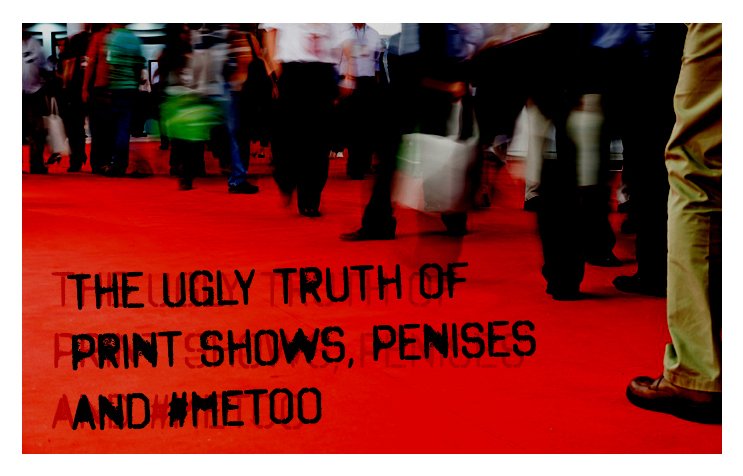 PrintMediaCentr's tweet photo. This isn't just about the Hollywood Hills or Government Halls... The Ugly Truth of Print Shows, Penises and #MeToo https://t.co/lyDnax16k5 #printerverse #girlswhoprint https://t.co/1qvzEYkAmg