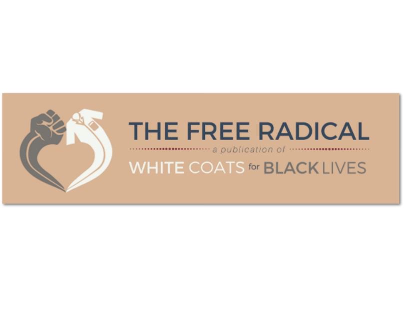 natlwc4bl's tweet image. First new essays are up on our new publication: The Free Radical. Want to submit? Contact us! Medium.com/whitecoats4bla… #whitecoats4blacklives #radmag #medium