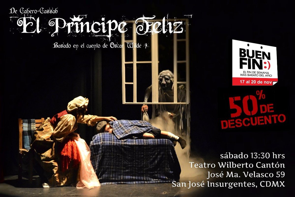 finanzasconbeto's tweet photo. #ElBuenFin "El Príncipe Feliz" de @anaranjasprod da el 50% #descuento, presenta este post en taquilla; Teatro Wilberto Canton. #sábado 13:30 hrs. https://t.co/2kh8XzY7gs