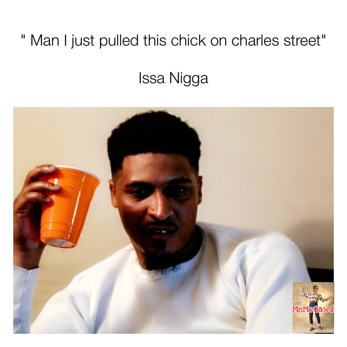 Bink2200's tweet photo. #issa #memegawd #classyhoe https://t.co/K752wCy1BC