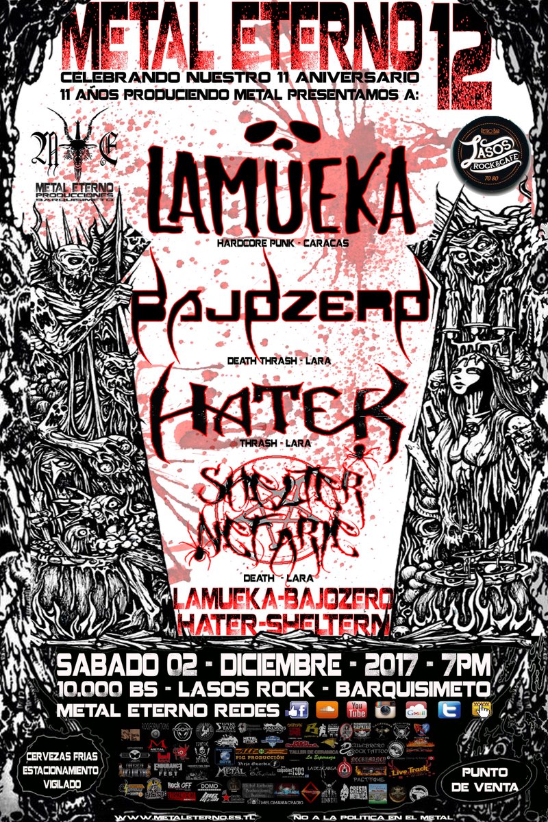 #METALETERNO12 Sábado 2 de diciembre de 2017 en <a href="/lasosrock/">Lasos Rock Café</a> Barquisimeto, presentando a <a href="/BajoZeroVzla/">BajoZero</a> <a href="/shelter_nefarie/">shelter nefarie</a> #hater #lamueka , 10.000 Bs entrada general, 7pm. Asiste y apoya nuestra escena nacional de ti depende hacer mas eventos.