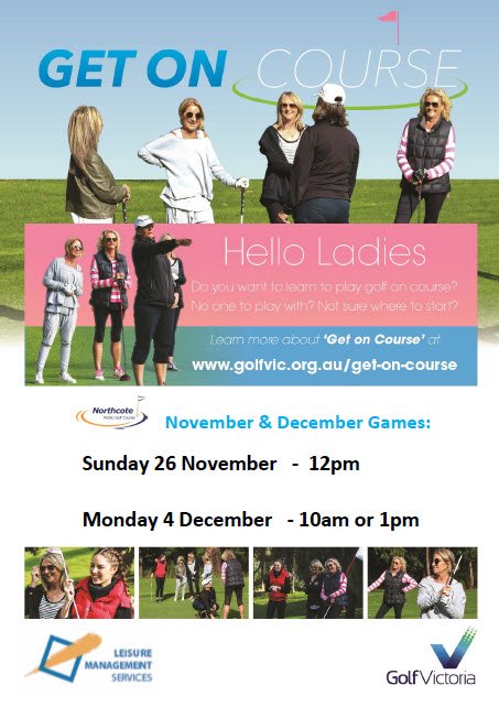 northcotegolf's tweet photo. 'Get on Course' is an ideal GolfVic program designed for women to guide you from introductory golf lessons to playing on a course.  Northcote games are on Sun 26 November @ 12pm and Mon 4 December @ 10am OR 1pm.  Please see https://t.co/HzN6uwreMu for more info &amp; book your place. https://t.co/ouyk1zxHh9