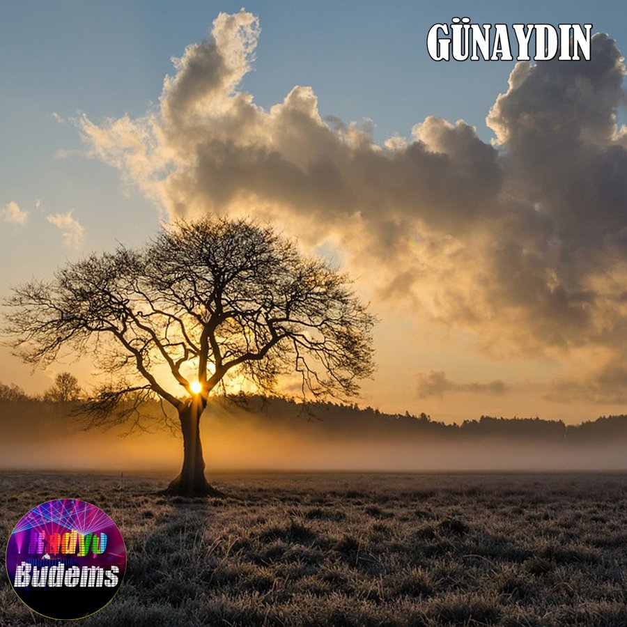 Radyo Budems'ten herkese günaydın!