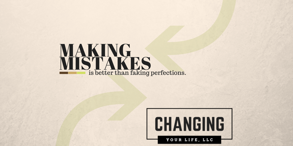 changeyolifellc's tweet photo. Making mistakes is better than faking perfections. #quotestoliveby #progressnotperfection #recoverycoach  #CYL https://t.co/gac55lCUzu