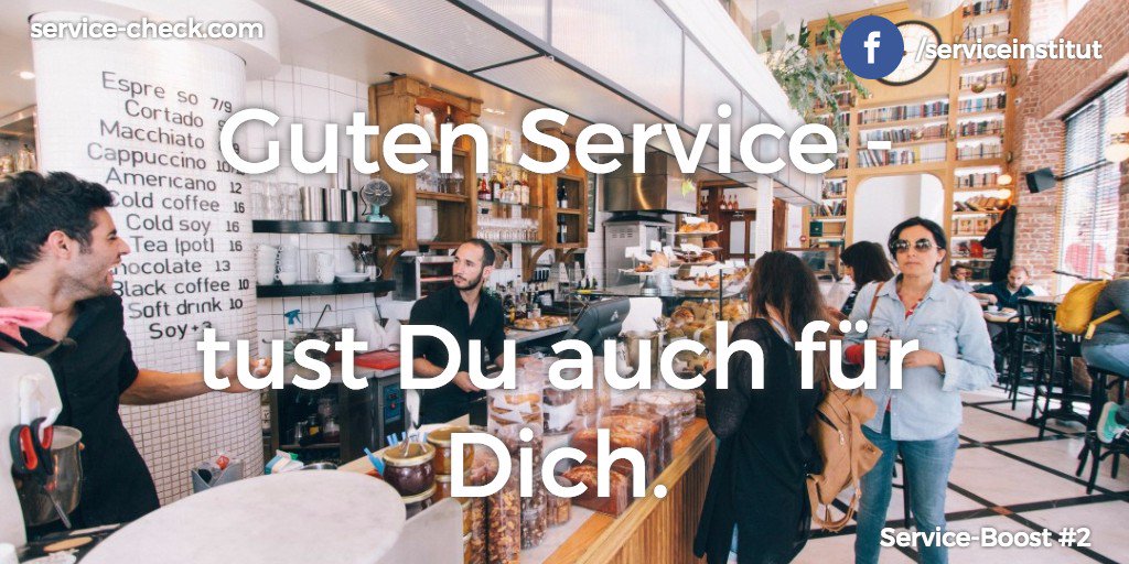 serviceinstitut's tweet photo. #ServiceBoost 3 : Guten #Service - tust Du auch für Dich! - Der tägliche Service-Impuls vom #Institut #ServiceCheck ! #Kundenbegeisterung statt #Kundenzufriedenheit! https://t.co/XPQkCyaiOP https://t.co/whndL8end4