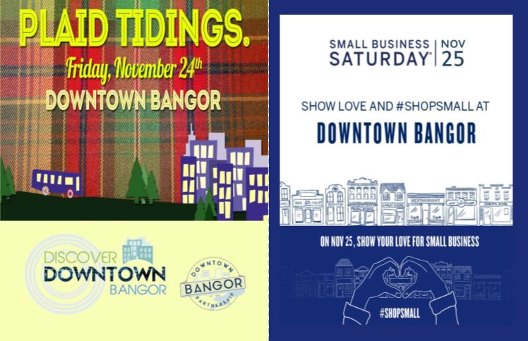 With Thanksgiving fast approaching, it's time to start thinking about holiday shopping!
Join us in Downtown Bangor next weekend for Plaid Friday on Nov. 24th and Small Business Saturday on Nov. 25th!