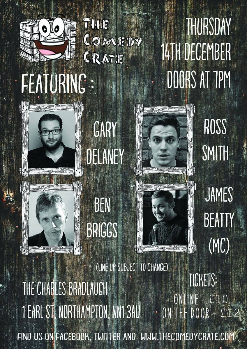The Comedy Crate is on 14th December at <a href="/TheBraddyNN1/">Charles Bradlaugh</a> with <a href="/GaryDelaney/">Gary Delaney is writing the next tour</a>, <a href="/rosssmith11/">Ross Smith</a>, @thebenbriggs and <a href="/James_Beatty/">James Beatty</a> 

Tickets:
thecomedycrate.com/tickets-1/14th…