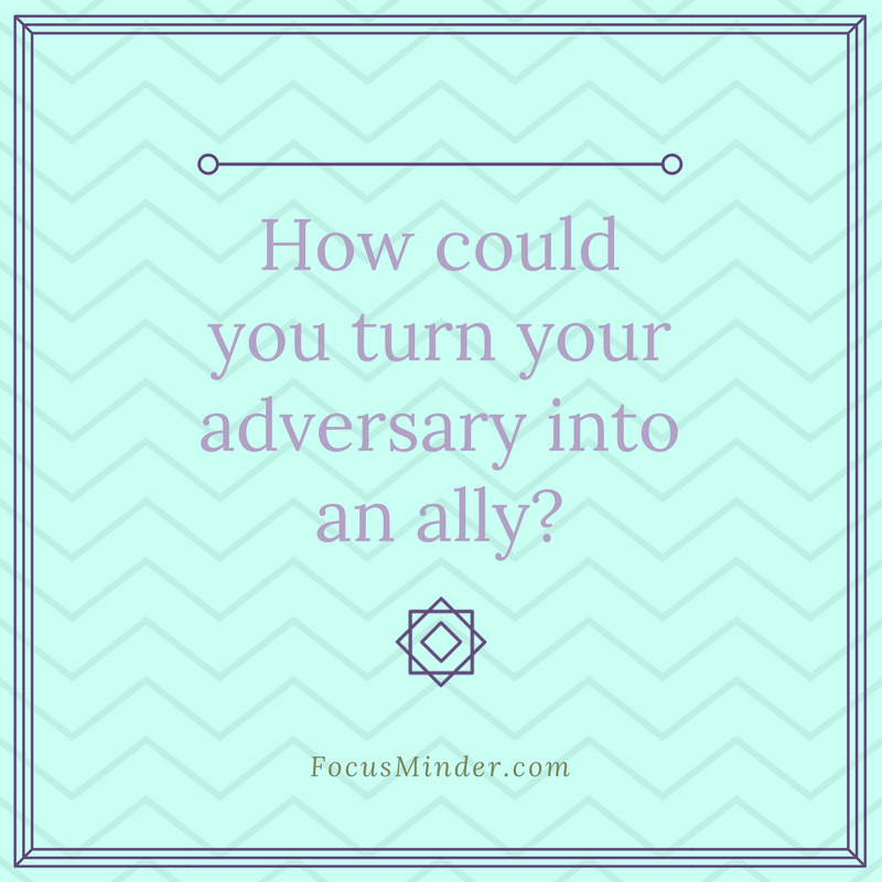 Think about it - your adversary could be an ally. #Mindfulness