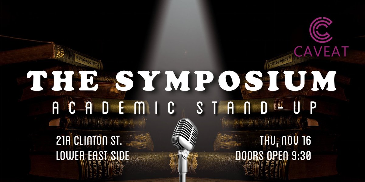 Launching a new project: #TheSymposium #AcademicStandUp. Research-inspired comedy Nov16!
caveat.nyc/event/the-symp…