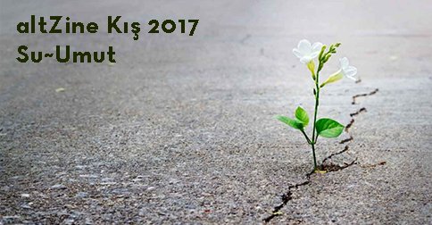 Su hafızadır, su kayıptır, su renktir dedik ama su her şeyden önce umut değil midir?
altZine Kış 2017 Su～Umut sayısı için öykü, deneme, makale, illüstrasyon veya fotoğraflarınızı 1 Aralık 2017'ye kadar bekliyoruz! dergi.altzine.net/katkidabulunun/