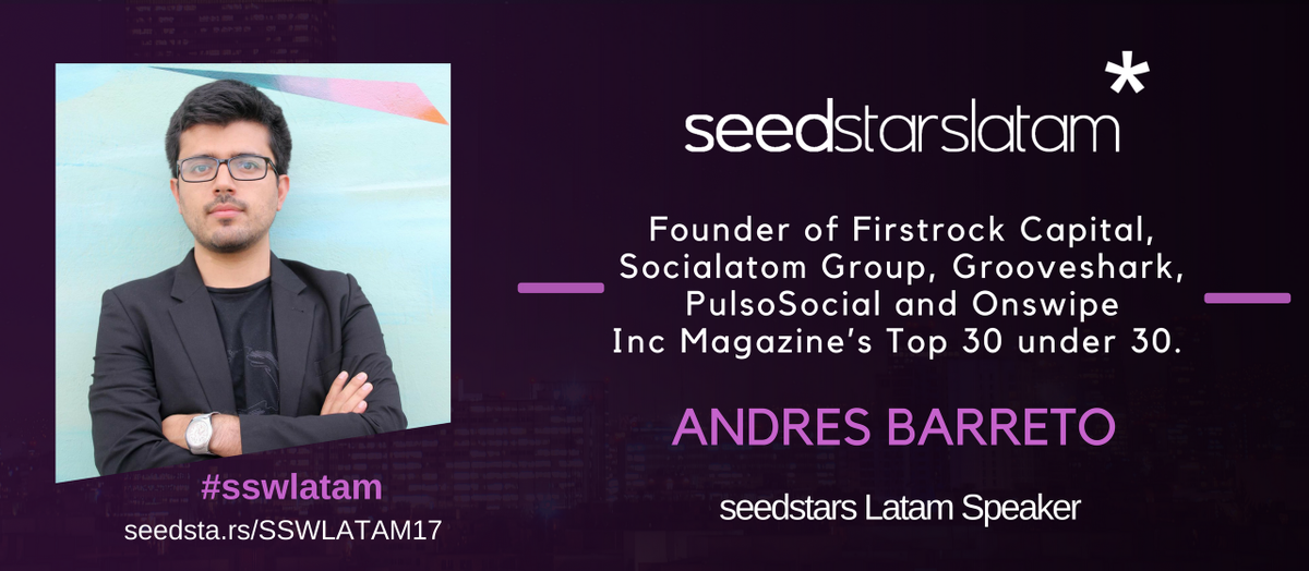 <a href="/andresbarreto/">Andres Barreto</a> , MIT Technology Review Top 10 Innovators under 35 founder of First Rock Capital, <a href="/Socialatomv/">Socialatom Ventures</a> and <a href="/pulsosocial/">PulsoSocial</a> Is coming to #sswlatam. See you there? seedsta.rs/SSWLATAM17