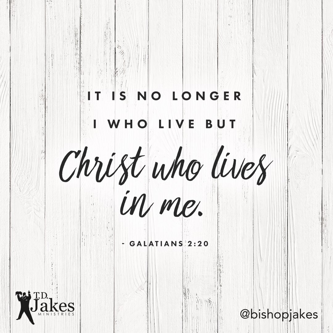 BishopJakes's tweet photo. "It is no longer I who live but Christ who lives in me." Galatians 2:20 #Inspiration https://t.co/8aE1BbucGV