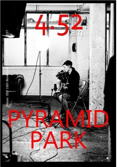 4.52am Issue 059: The Pyramid Park Issue 16th November 2017 buff.ly/2mt4IuJ <a href="/1pyramidpark/">pyramidpark</a>