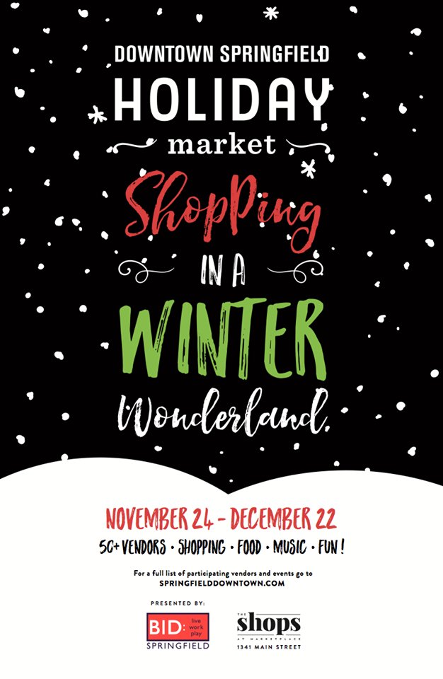 nancyfeth's tweet photo. 3rd Annual Downtown @SpringfieldBID Holiday Market happening at The Shops at Marketplace!  Grand opening Friday, November 24th, and running Tuesdays - Saturdays until December 22!  1341 Main Street, Springfield https://t.co/gltKWkzIlw