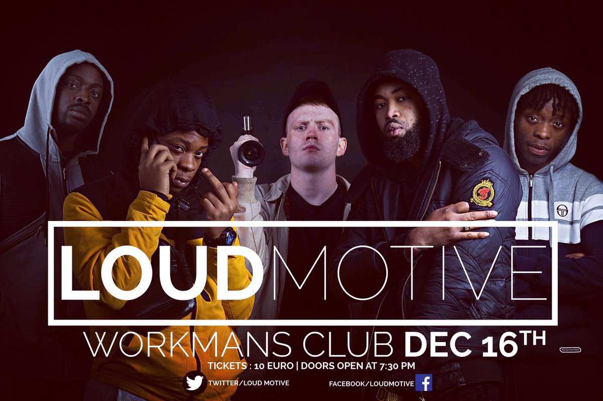 Loud_Motive's tweet photo. Live @WorkmansDublin December 16 tickets also available online @ eventbrite #EverythingLoud https://t.co/zm0XYKSs1E
