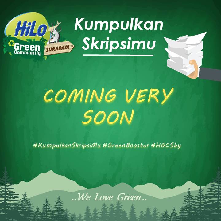 Coming soon...
#KumpulkanSkripsiMu on Sunday, 19 November 2017 at CFD Darmo Surabaya
Be There! 
#GreenBooster #WeLoveGreen #HGCSby