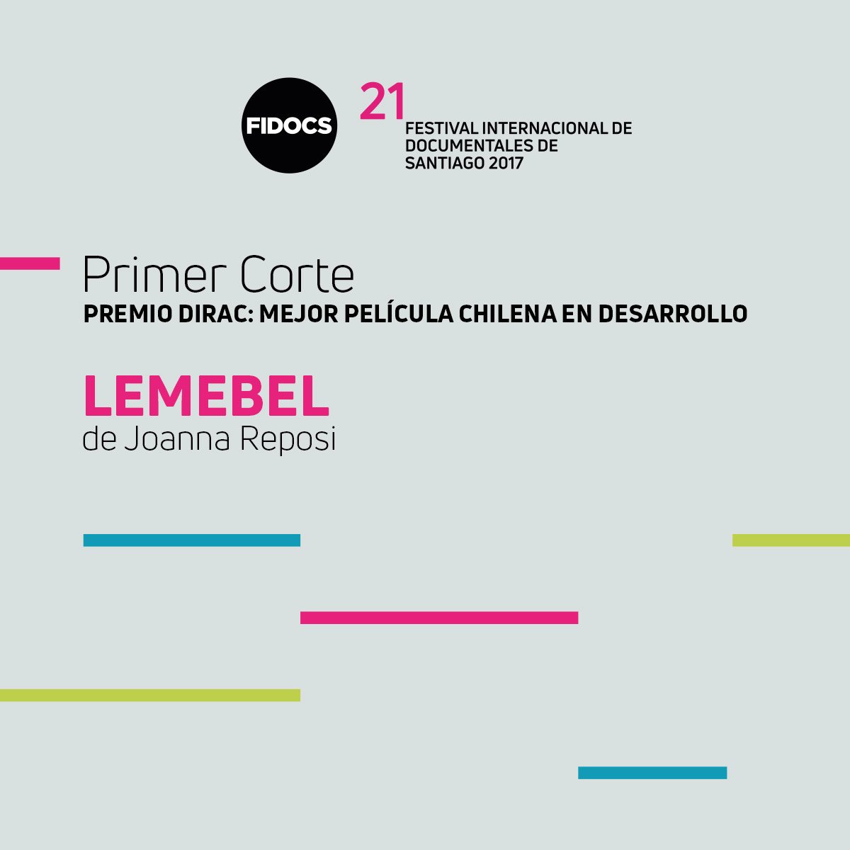"Primer corte"
Premio Dirac: Mejor película chilena en desarrollo
Lemebel, de Joanna Reposi