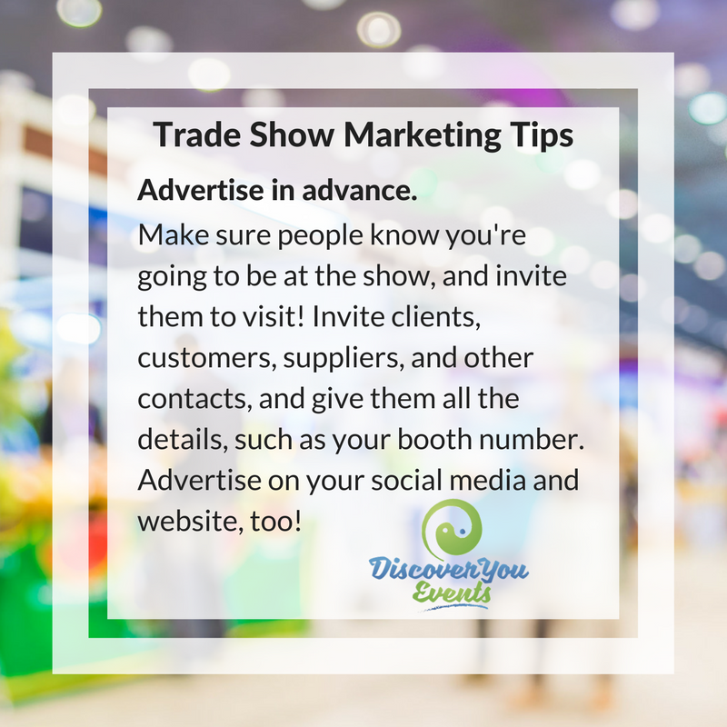 DiscoverUEvent's tweet photo. Advertise in advance; make sure people know you're going to be there &amp; invite them to visit! #TradeShowTips #DiscoverYouEvents #SCBE2017 https://t.co/oj0MofsdKp