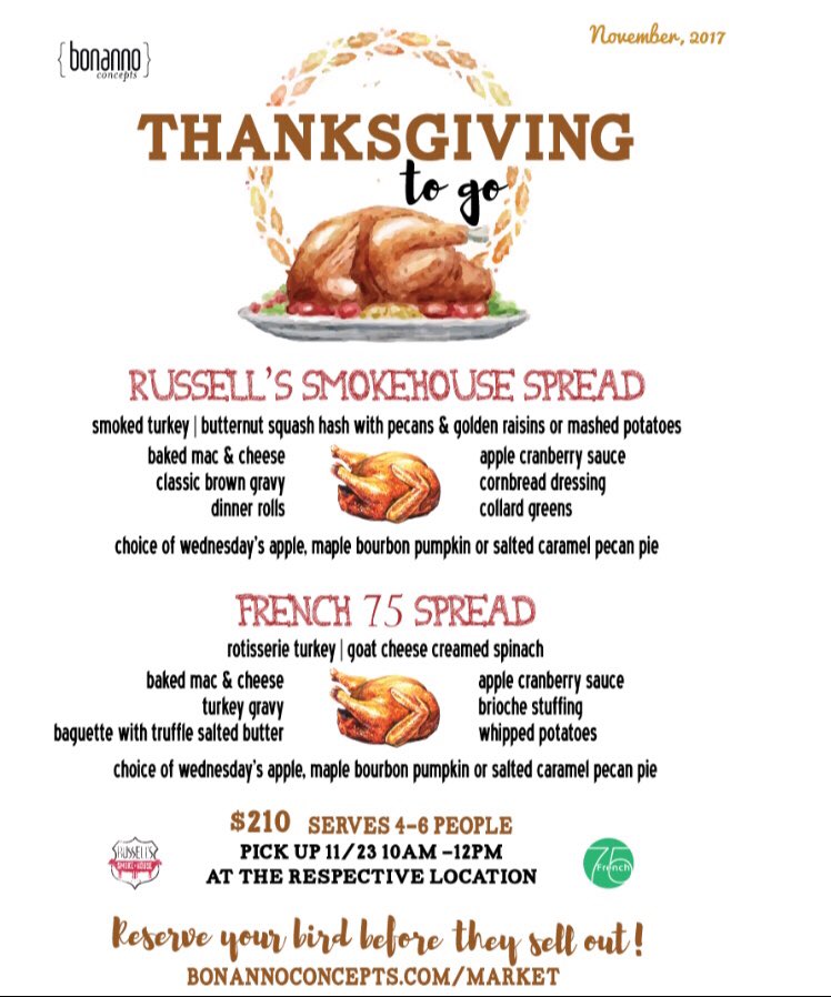 We are closed on Thanksgiving, but our sister restaurants French 75 &amp; Russell's Smokehouse are offering Thanksgiving to Go meals! Learn more at bonannoconcepts.com/market.