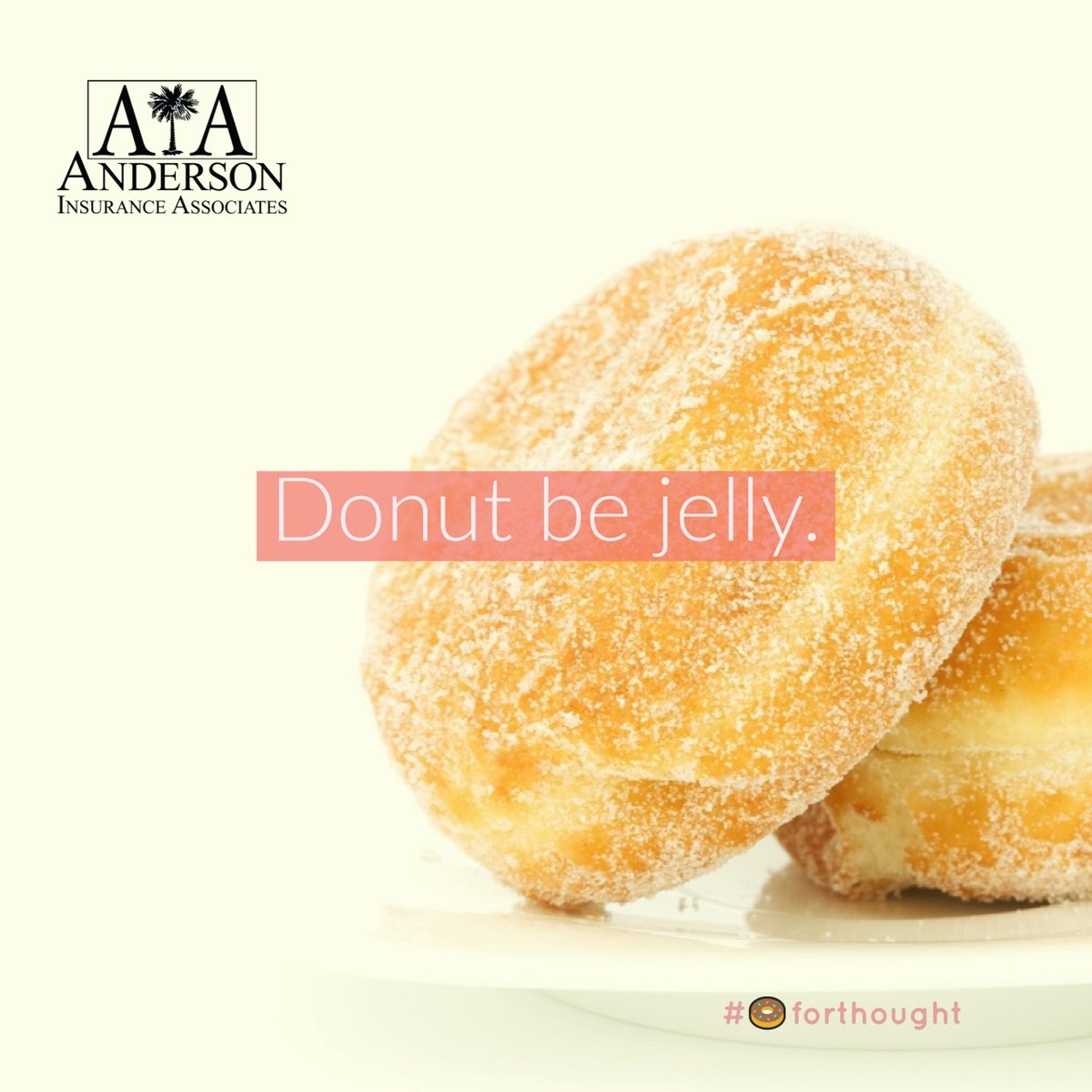 AIASC's tweet photo. Donut be jelly of your neighbor's insurance premiums. Call Anderson Insurance today and get free quotes on all your insurance needs. #andersoninsurance #putyourtrustinus #callnow #insurancedoesnthavetobeahassle https://t.co/V4QICoSy20