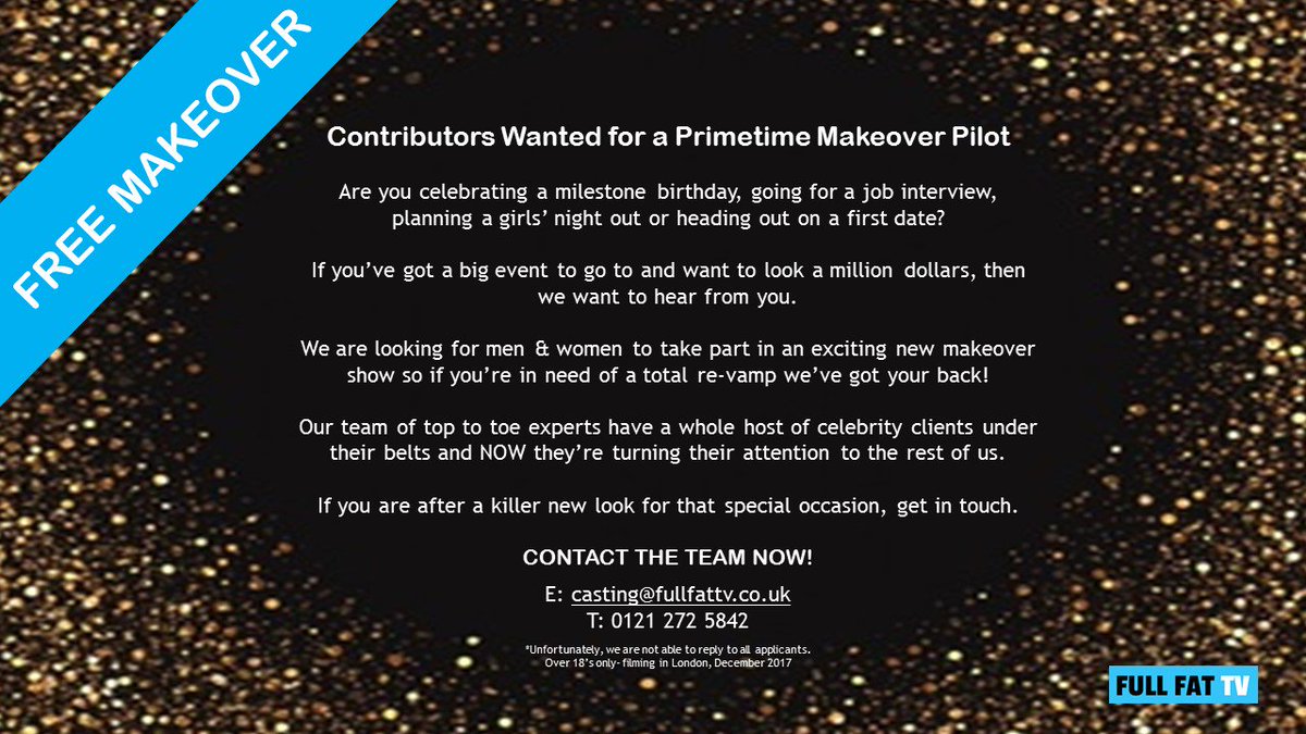 <a href="/YourFaceOnTelly/">GetYourFaceOnTelly</a> pls rt  *MAKEOVER TV PILOT WANTS PEOPLE TO APPLY*
If you are lacking the style you want and would like a change - email casting@fullfattv.co.uk NOW