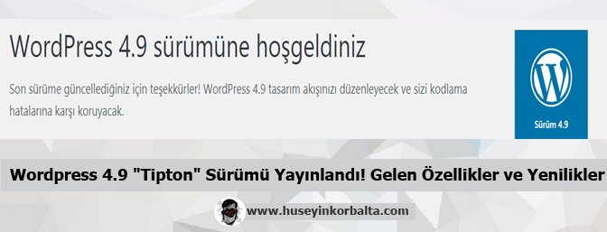 huseyinkorbalta's tweet photo. Beklenen Wordpress 4.9 "Tipton" Sürümü Yayınlandı! Bu sürüm ile gelen yenilikler ve özellikleri merak edenler için detaylar blog yazımda. Blog yazım: https://t.co/QlTx0XITJs #Wordpress #UPDATE #Wordpress49 #Wordpresstipton https://t.co/QB5FV4Bq4i
