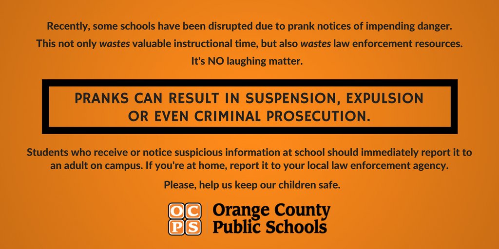 OCPSnews's tweet photo. Recently, some schools have been disrupted by pranks about impending danger. This is NO laughing matter. It wastes resources and can result in suspension, expulsion or even criminal prosecution. Please, help us, @OrangeCoSheriff &amp; all law enforcement keep our children safe. https://t.co/t0ykyVWcam