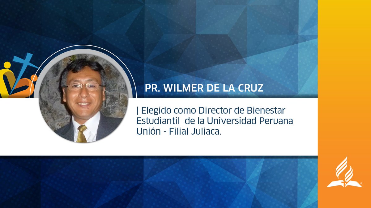 Pr. Wilmer de la Cruz, elegido como Director de Bienestar Estudiantil de la Universidad Peruana Unión - Filial Juliaca. #JuntaUPN