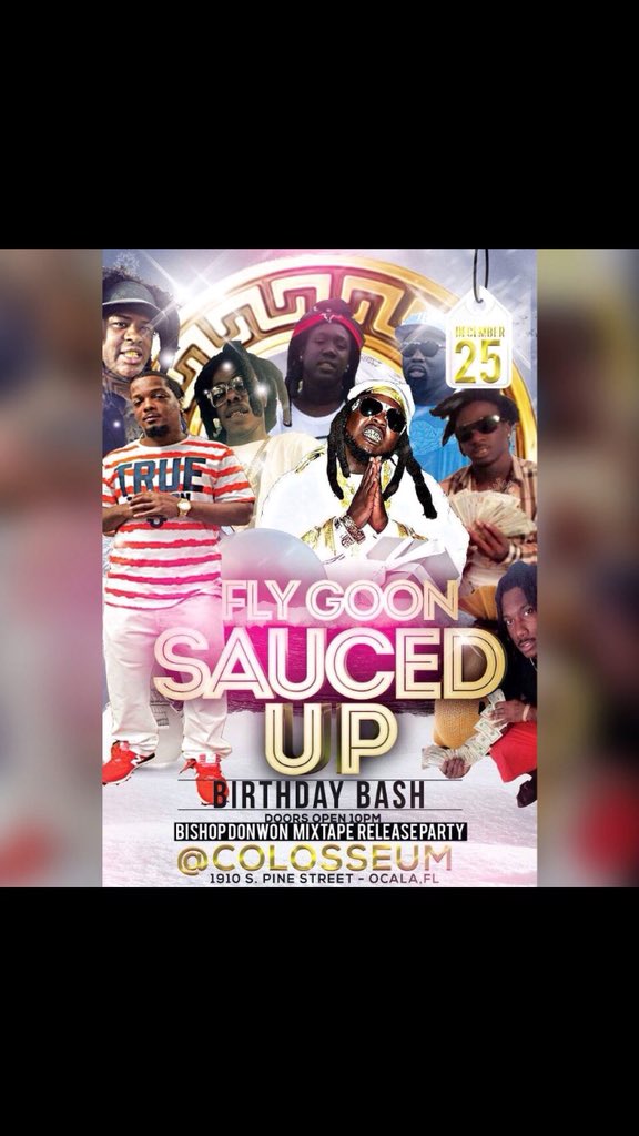 Tiny_Dancer_Lia's tweet photo. 🗣 FLY GOON BIRTHDAY 🎂 BASH CHRISTMAS 🎄 NIGHT OCALA FL GET READY DOORS 🚪 OPEN @10 YOU DONT WANNA MISS IT ❕ COLOSSEUM THICK ALLLL NIGHT LONG ❗️🔥💥⚡️ #SAUCEDUP #FLYGOON https://t.co/sfET43ZriE