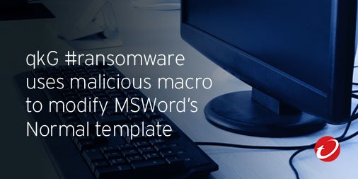 trendai_RSRCH's tweet photo. #qkG #ransomware uses malicious macro to modify #MSWord’s Normal template. More on the infection chain: why: https://t.co/YttBqtQ1Zj https://t.co/qRzchNOCUc