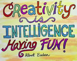 Creativity is intelligence having fun.