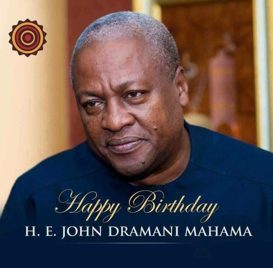 Happy birthday John Dramani Mahama. God bless you. 