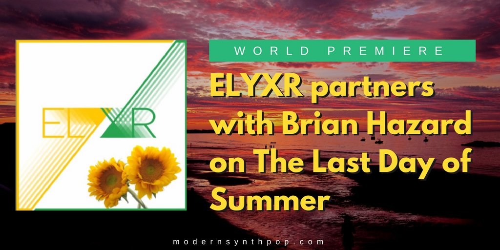 modernsynthpop's tweet photo. ELYXR @symbionproject and @colortheory have teamed up to produce a scintillating new song, The End of Summer. It will be released on Dec. 1, but you can get an exclusive preview of it NOW on the Modern Synthpop blog: https://t.co/ZFMF2iDtpW https://t.co/KMNysX2u4D