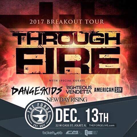 New Day Rising (@ndrisingband) on Twitter photo December 13th we share the stage with <a href="/TFIREMUSIC/">THROUGH FIRE</a>, <a href="/dangerkids/">DANGERKIDS</a> and more at <a href="/TheForgeLive/">The Forge</a> in Joliet! Get your tickets now at newdayrisingband.com/store #ndrfamily #staystrong #tfirenation #breakouttour #theforge December 13th we share the stage with <a href="/TFIREMUSIC/">THROUGH FIRE</a>, <a href="/dangerkids/">DANGERKIDS</a> and more at <a href="/TheForgeLive/">The Forge</a> in Joliet! Get your tickets now at newdayrisingband.com/store #ndrfamily #staystrong #tfirenation #breakouttour #theforge
