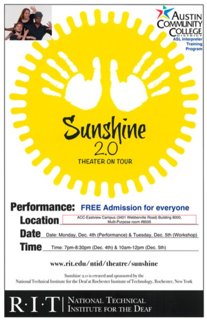<a href="/ACC_ASLIT/">ACC ASLIT</a> wants to announce that RIT's Sunshine Performing Tour will be visiting  Austin next week! They will be performing on Monday evening and  providing workshops on the following day. Dates are December 4th &amp;  5th. FREE ADMISSION for everybodyQ Come and enjoy!