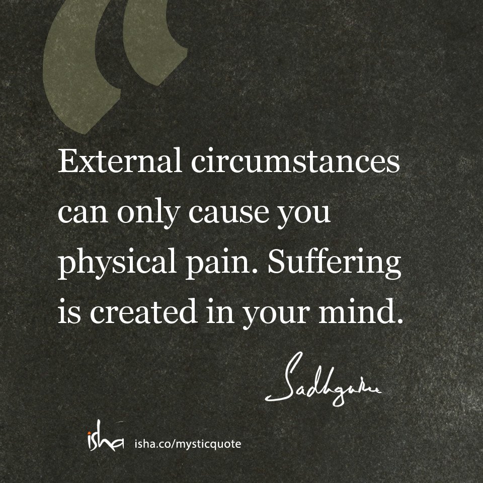 ishafoundation's tweet photo. #SadhguruQuotes #Suffering #mind https://t.co/UE04FywMkL