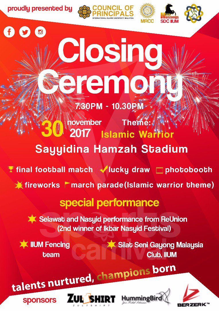 isciium2017's tweet image. [ISC CLOSING CEREMONY]

📆 30/11/17(Thurs)
⌚ 7.30pm - 10:30pm
🏡 Stadium Sayyidina Hamzah, IIUM

⚽ Final Football Match
🎁 Lucky Draw
🏆 Prize Giving Ceremony
📯 Performances
🎽 March Parade
💥 Fireworks

#isciium2017
#talentsnurtured
#championsborn
#riseasone
#raisethestandard
