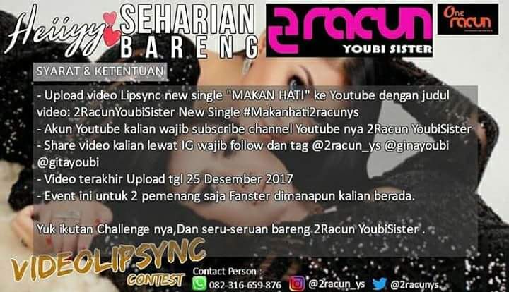 Heeiyy Fanster
Seharian ikutin aktifitasnya Gina &amp; Gita??
Ayo ikutan video challenge lipsync contes
Bikin video lipsync single terbaru kita “MAKAN HATI”

Syarat Dan ketentuan Ada diatas ya
Lagunya bisa kalian liat di chanel YouTube 2 racun youbi sister ya youtu.be/h4MGnB3xH5k