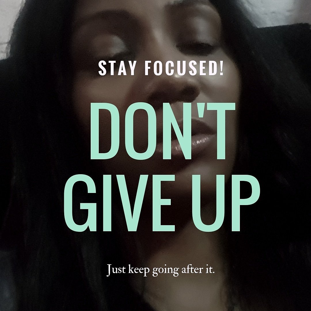 Great Morning. It's easy to get distracted nowadays...But remember to Stay Focused...Don't Give Up...Keep Going After It! 
#TakingMyOwnAdvice #IBelieveInYou #IBelieveInMe #KeepThriving #It'sNotGoingToBeEasyButIt'llBeWorthIt #tkwentertainment
