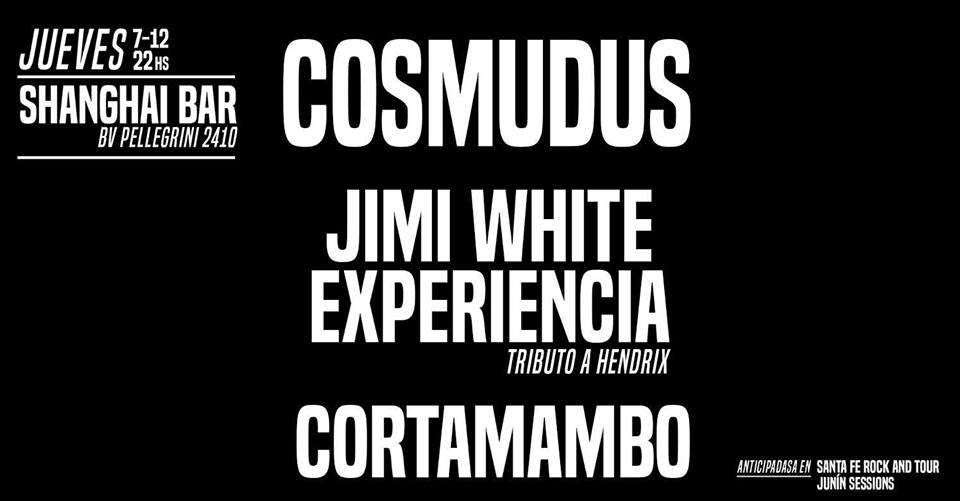 PROXIMO JUEVES 7 DE DICIEMBRE 22 HS <a href="/Cosmudusoficial/">Cosmudus</a> + The Jimi White Experiencia + Cortamambo. SHANGAI BAR
