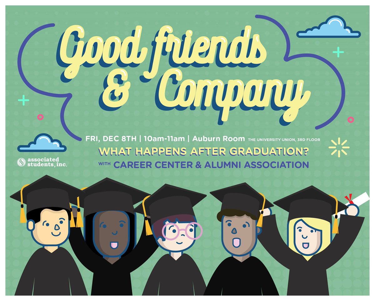 Graduating soon?👨‍🎓👩‍🎓
You are invited to attend a Good Friends and Company workshop on “What Happens After Graduation,” next Friday, Dec. 8 at 10am in the University Union at Sac State (Auburn Room 3rd floor) with the Career Center and Alumni Association.