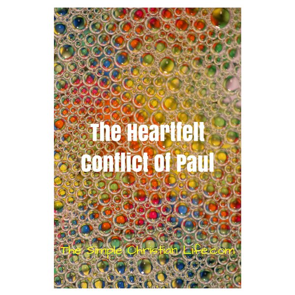 The Heartfelt Conflict Of Paul @ thesimplechristianlife.com/9dmc  #ColossiansBibleStudy #1YearBibleReading