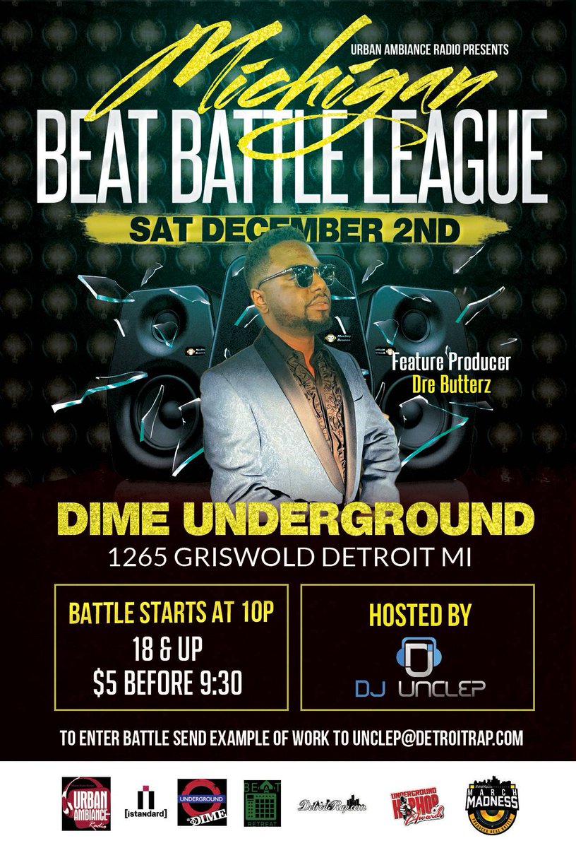Urbanambiance's tweet photo. Michigan Beat Battle League next event is Saturday Dec 2nd at Dime Underground! This producer driven event puts beat makers in a head to head bracket style competition! Battle Starts at 10 PM Feature Producer DRE BUTTERZ 18 &amp; Up https://t.co/xlLP2hLXMj