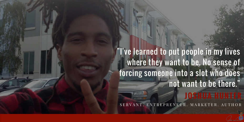JoshuaOHunter's tweet photo. "I've learned to put people in my lives where they want to be. No sense in forcing someone into a slot who does not want to be there." #quote #learner #entrepreneur #motivation #qotd https://t.co/blBmL10Ovq