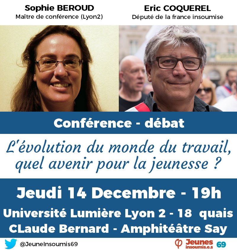 JeuneInsoumis69's tweet photo. Nous avons le plaisir d'accueillir le 14 décembre, à 19h, à #Lyon @EricCoquerel, avec Sophie Béroud (maître de conférence à l'@univ_lyon2), sur les conséquences des #ordonnances au sein de la jeunesse. Partagez ! 
https://t.co/rmgaj5XD7I https://t.co/ktconMDdWt