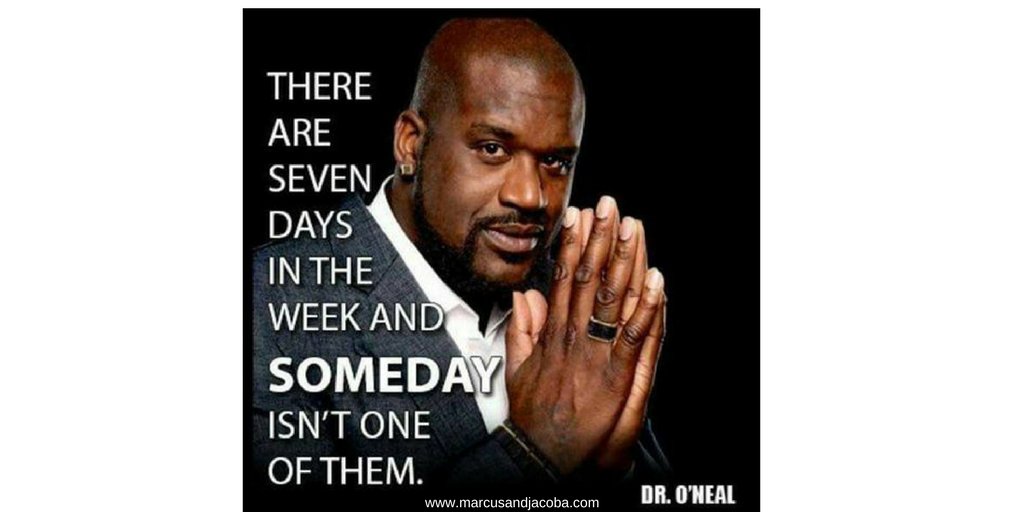 Work toward your dreams TODAY! #TodayIsTheDay #TakeAction #Shaq